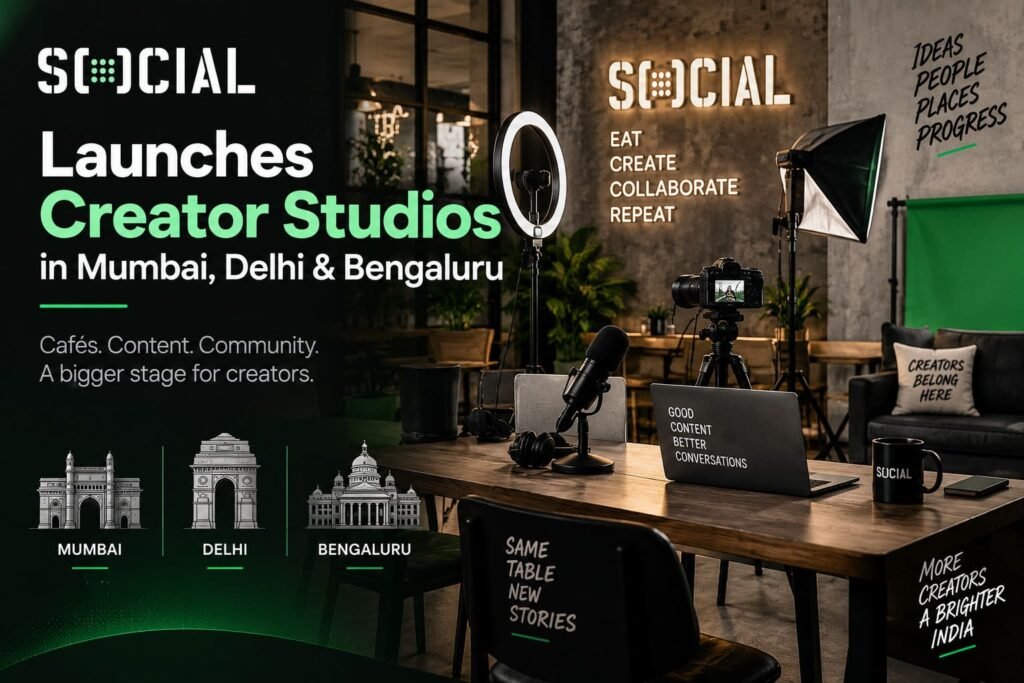 SOCIAL Launches Creator Studios in Mumbai, Delhi & Bengaluru